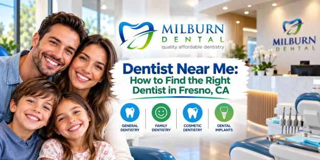 Dentist Near Me How to Find the Right Dentist in Fresno CA