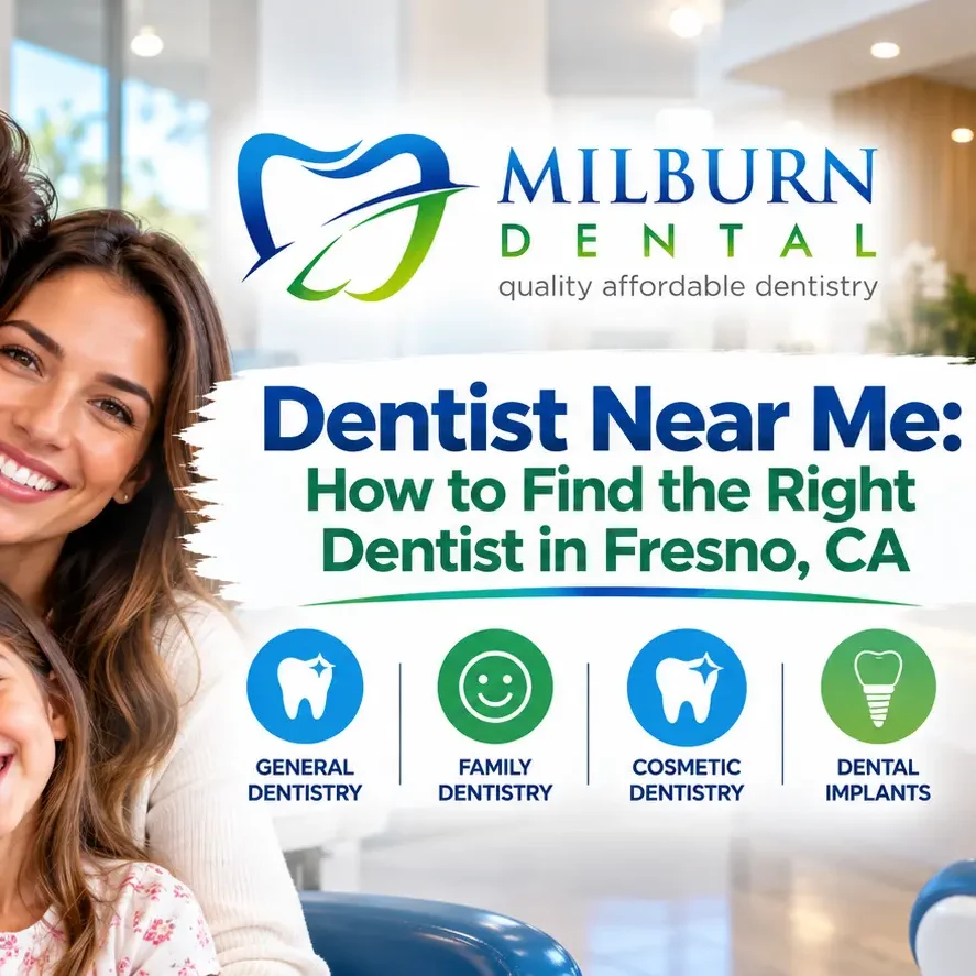 Dentist Near Me How to Find the Right Dentist in Fresno CA