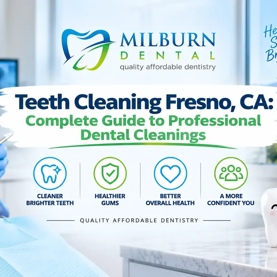 Teeth Cleaning Fresno CA Complete Guide to Professional Dental Cleanings